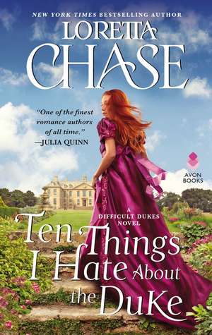 Ten Things I Hate About the Duke: A Difficult Dukes Novel de Loretta Chase