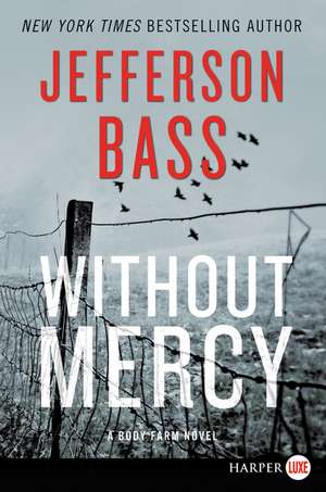 Without Mercy: A Body Farm Novel de Jefferson Bass