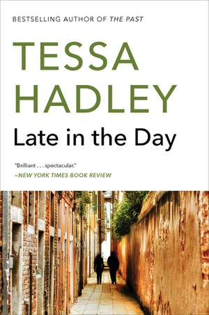 Late in the Day: A Novel de Tessa Hadley