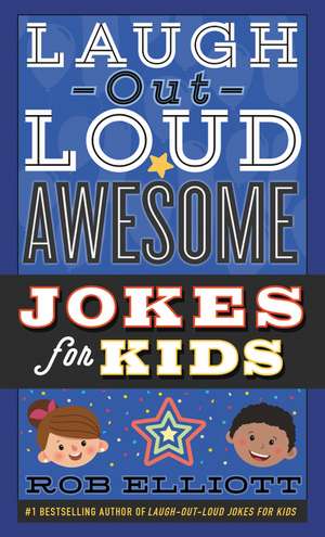 Laugh-Out-Loud Awesome Jokes for Kids de Rob Elliott