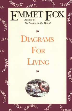 Diagrams for Living: The Bible Unveiled de Emmet Fox