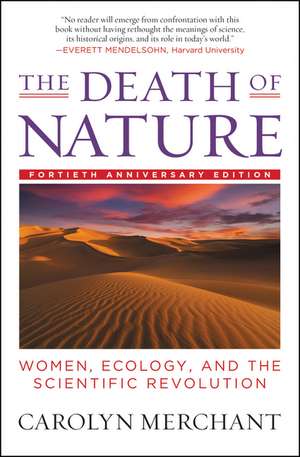 The Death of Nature: Women, Ecology, and the Scientific Revolution de Carolyn Merchant