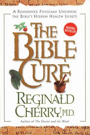 The Bible Cure de Reginald Cherry