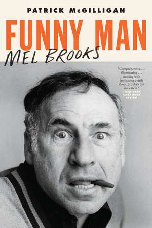 Funny Man: Mel Brooks de Patrick McGilligan