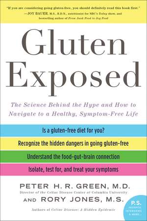 Gluten Exposed: The Science Behind the Hype and How to Navigate to a Healthy, Symptom-Free Life de Peter H.R. Green, M.D.