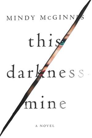 This Darkness Mine de Mindy Mcginnis
