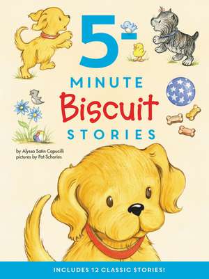 Biscuit: 5-Minute Biscuit Stories: 12 Classic Stories! de Alyssa Satin Capucilli