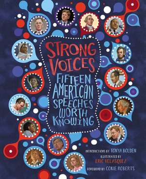 Strong Voices: Fifteen American Speeches Worth Knowing de Tonya Bolden