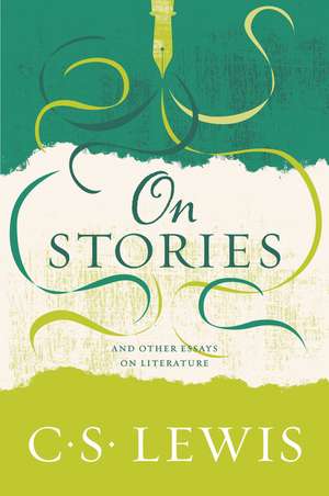 On Stories: And Other Essays on Literature de C. S. Lewis