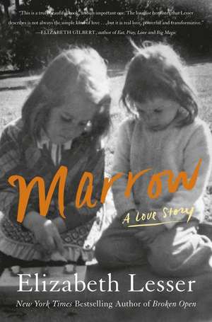 Marrow: A Love Story de Elizabeth Lesser