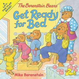 The Berenstain Bears Get Ready for Bed de Mike Berenstain