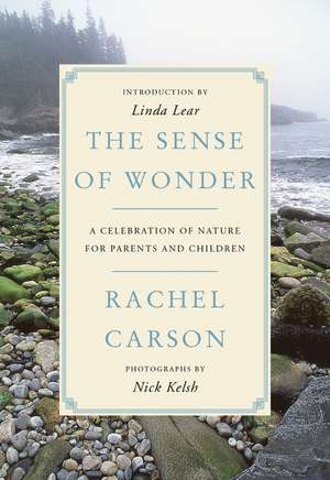 The Sense of Wonder: A Celebration of Nature for Parents and Children de Rachel Carson