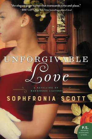 Unforgivable Love: A Retelling of Dangerous Liaisons de Sophfronia Scott