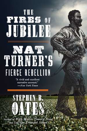 The Fires of Jubilee: Nat Turner's Fierce Rebellion de Stephen B. Oates