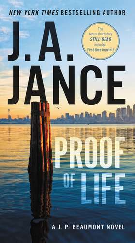 Proof of Life: A J. P. Beaumont Novel de J. A Jance