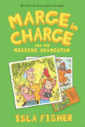 Marge in Charge and the Missing Orangutan de Isla Fisher