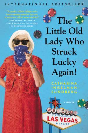 The Little Old Lady Who Struck Lucky Again!: A Novel de Catharina Ingelman-Sundberg