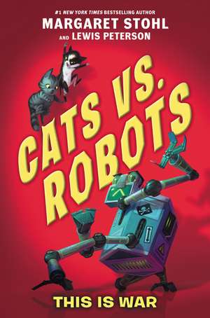 Cats vs. Robots #1: This Is War de Margaret Stohl