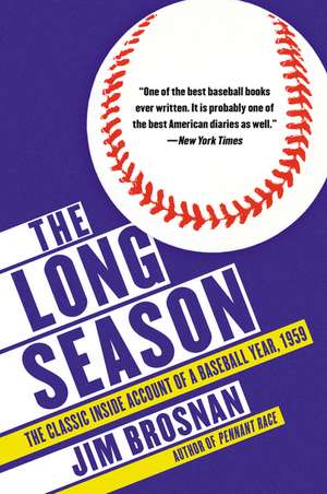 The Long Season: The Classic Inside Account of a Baseball Year, 1959 de Jim Brosnan