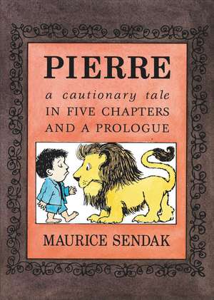 Pierre Board Book: A Cautionary Tale in Five Chapters and a Prologue de Maurice Sendak