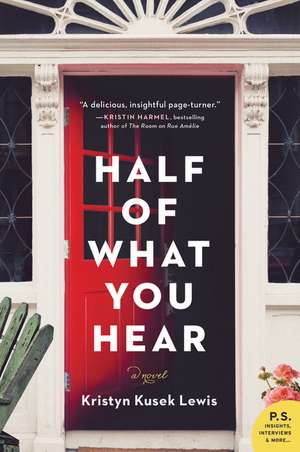 Half of What You Hear: A Novel de Kristyn Kusek Lewis