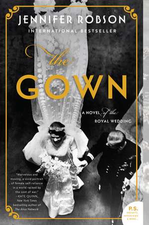 The Gown: A Novel of the Royal Wedding de Jennifer Robson