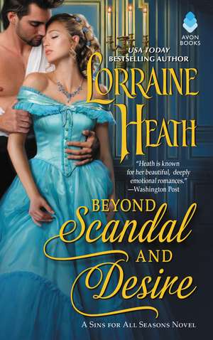 Beyond Scandal and Desire: A Sins for All Seasons Novel de Lorraine Heath