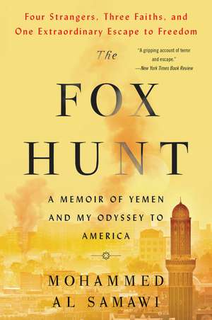 The Fox Hunt: A Memoir of Yemen and My Odyssey to America de Mohammed Al Samawi