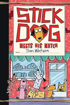 Stick Dog Meets His Match de Tom Watson