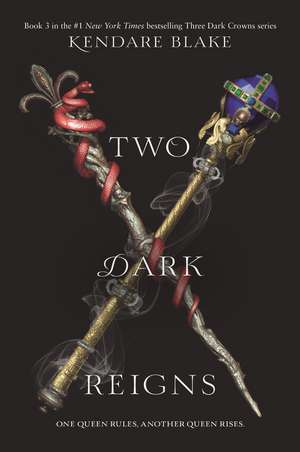 Two Dark Reigns de Kendare Blake