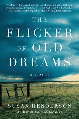 The Flicker of Old Dreams: A Novel de Susan Henderson