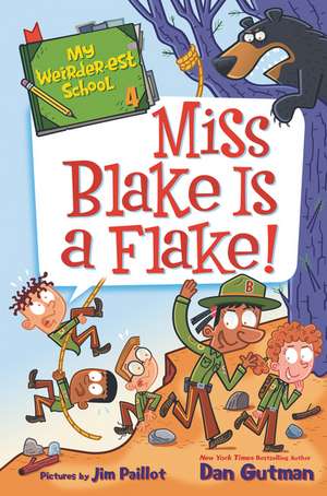 My Weirder-est School #4: Miss Blake Is a Flake! de Dan Gutman