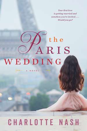 The Paris Wedding: A Novel de Charlotte Nash