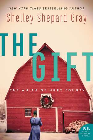 The Gift: The Amish of Hart County de Shelley Shepard Gray