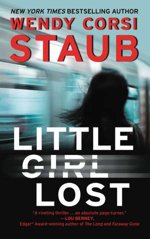 Little Girl Lost: A Foundlings Novel de Wendy Corsi Staub