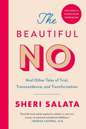 The Beautiful No: And Other Tales of Trial, Transcendence, and Transformation de Sheri Salata