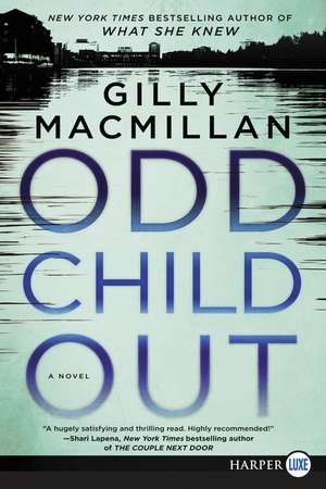 Odd Child Out: A Novel de Gilly Macmillan