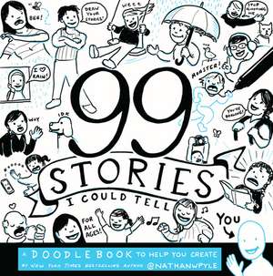 99 Stories I Could Tell: A Doodlebook To Help You Create de Nathan W. Pyle