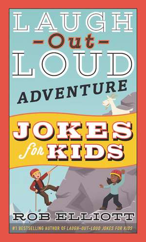 Laugh-Out-Loud Adventure Jokes for Kids de Rob Elliott