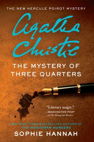 The Mystery of Three Quarters: The New Hercule Poirot Mystery de Sophie Hannah