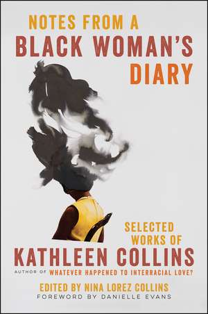 Notes from a Black Woman's Diary: Selected Works of Kathleen Collins de Kathleen Collins