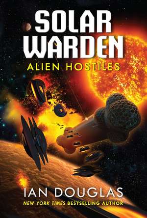 Alien Hostiles: Solar Warden Book Two de Ian Douglas