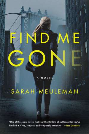 Find Me Gone: A Novel de Sarah Meuleman