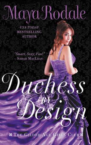 Duchess by Design: The Gilded Age Girls Club de Maya Rodale