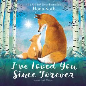 I've Loved You Since Forever Board Book: A Valentine's Day Book For Kids de Hoda Kotb