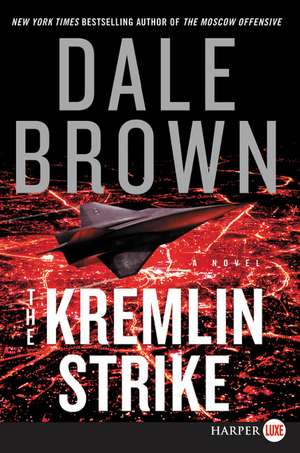 The Kremlin Strike: A Novel de Dale Brown