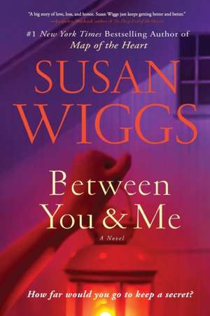 Between You and Me: A Novel de Susan Wiggs