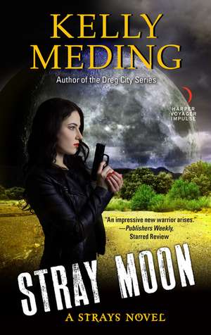 Stray Moon: A Strays Novel de Kelly Meding