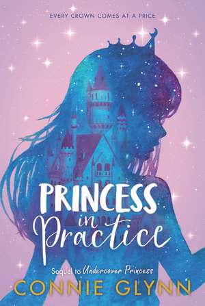 The Rosewood Chronicles #2: Princess in Practice de Connie Glynn