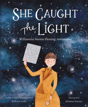 She Caught the Light: Williamina Stevens Fleming: Astronomer de Kathryn Lasky